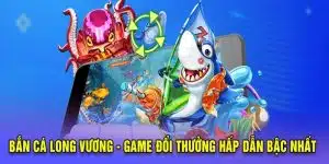 Bắn Cá Long Vương - Giải Trí Tại Siêu Phẩm Bắn Cá OK9